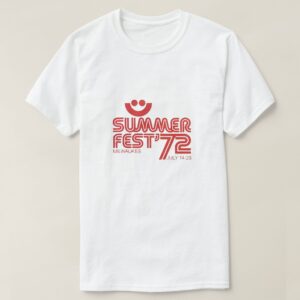 Summerfest '72 tshirt